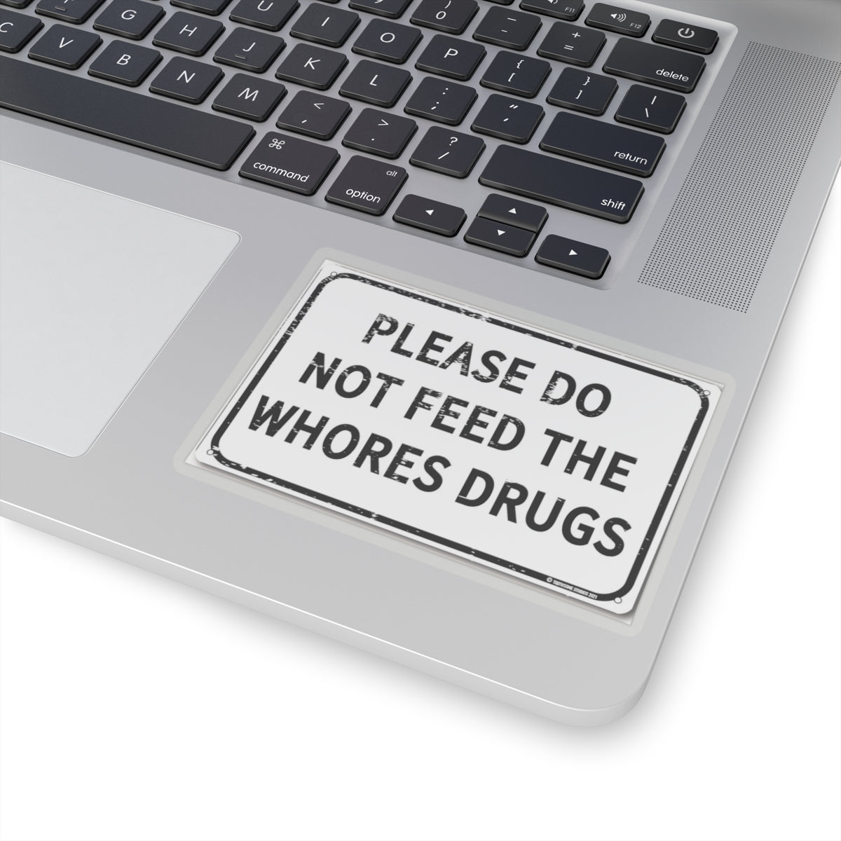 Please Do Not Feed The Whores Drugs Sticker — Funny Retro Warning Kiss-Cut Sticker