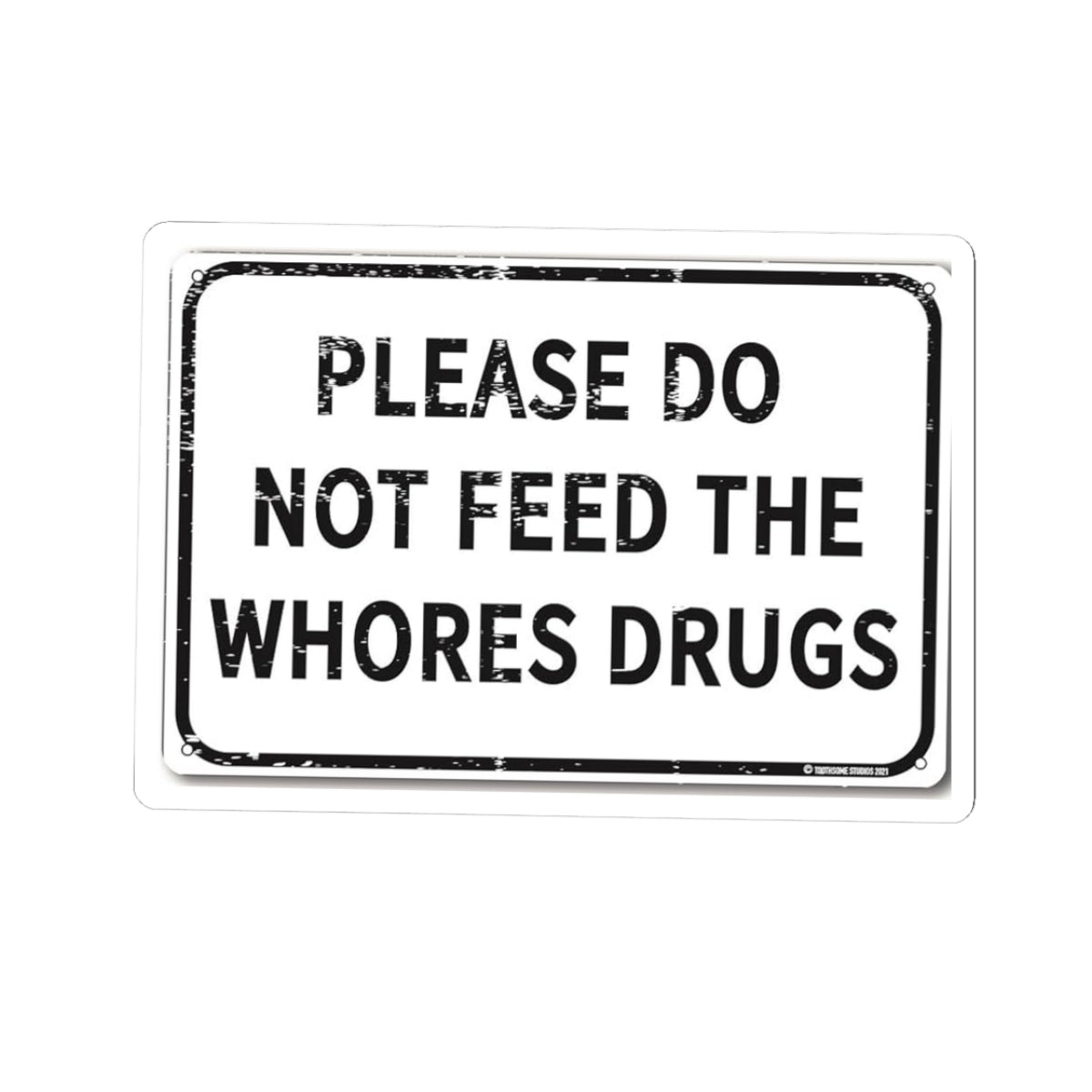 Please Do Not Feed The Whores Drugs Sticker — Funny Retro Warning Kiss-Cut Sticker