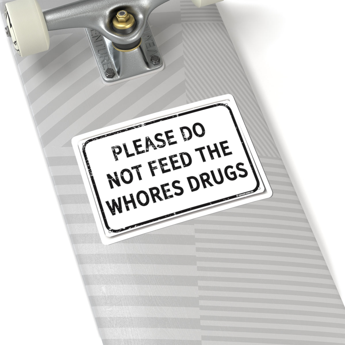 Please Do Not Feed The Whores Drugs Sticker — Funny Retro Warning Kiss-Cut Sticker