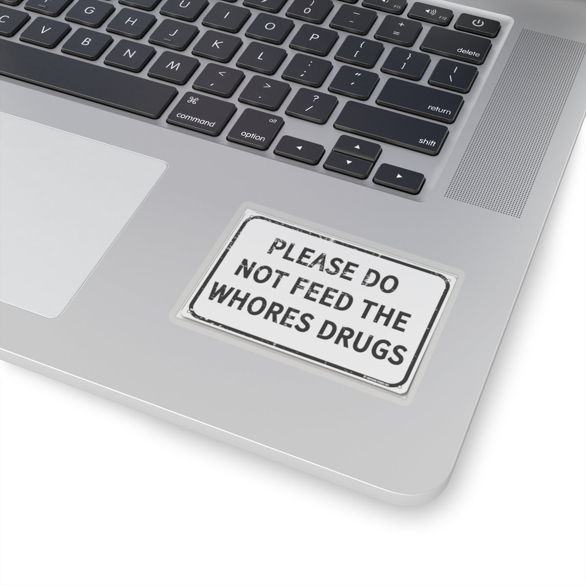 Please Do Not Feed The Whores Drugs Sticker — Funny Retro Warning Kiss-Cut Sticker