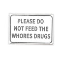 Please Do Not Feed The Whores Drugs Sticker — Funny Retro Warning Kiss-Cut Sticker