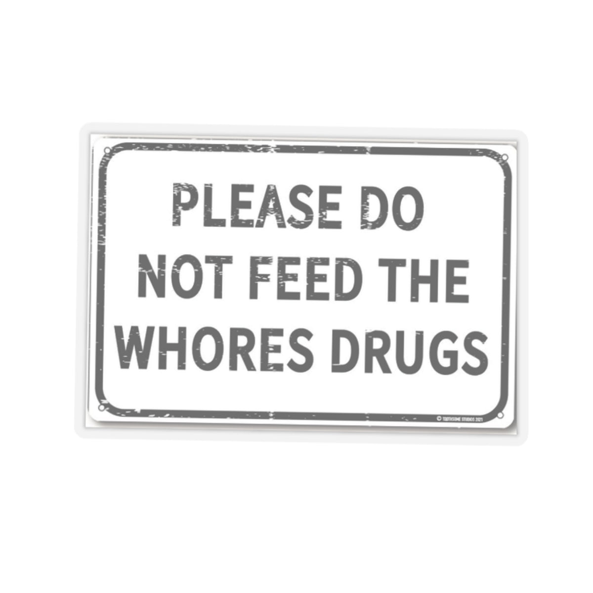 Please Do Not Feed The Whores Drugs Sticker — Funny Retro Warning Kiss-Cut Sticker