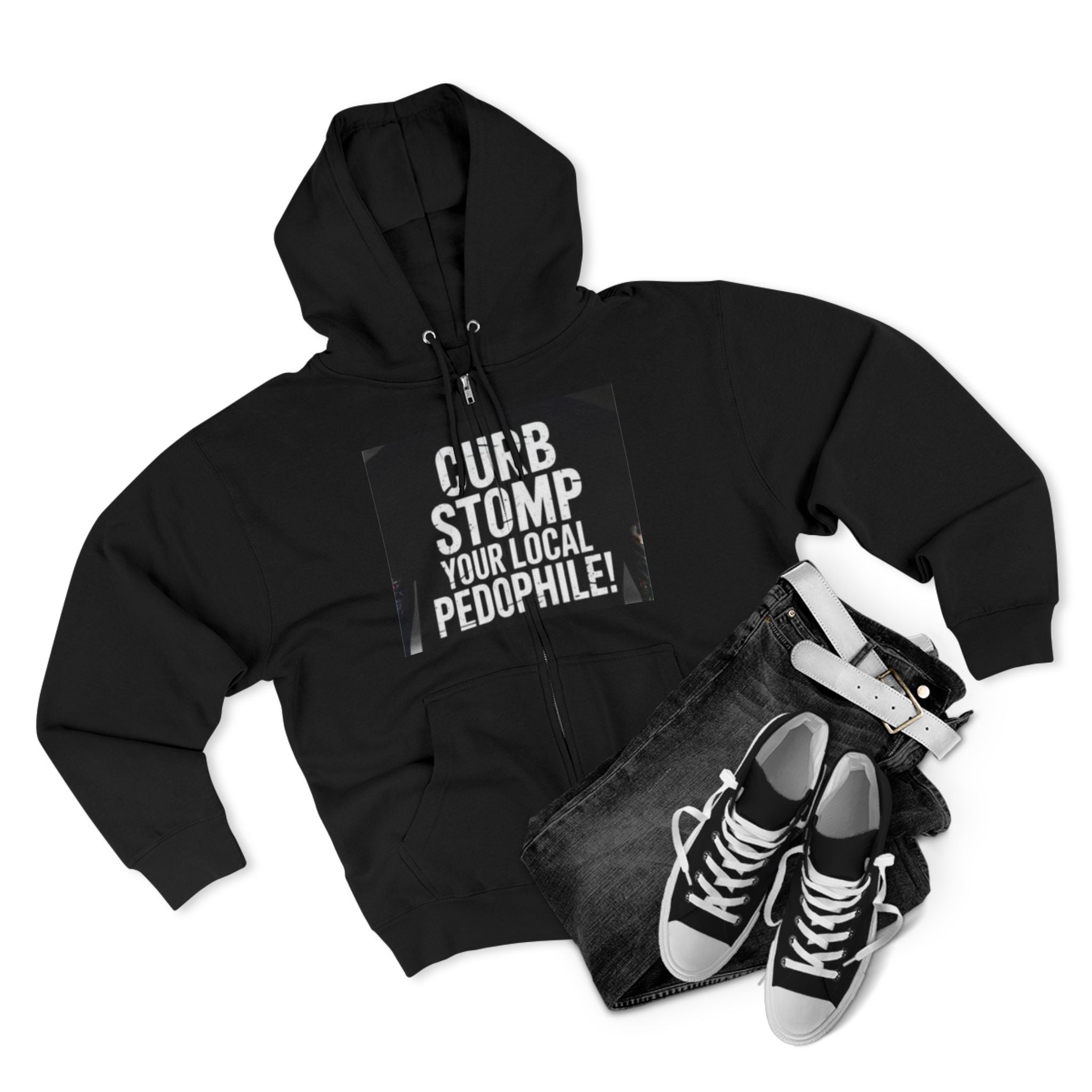 Zip Hoodie — "Curb Stomp Your Local Pedophile" Protest Statement Sweatshirt