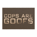 Doormat — "COPS ARE GOOFS" Funny Anti-Authority Welcome Mat