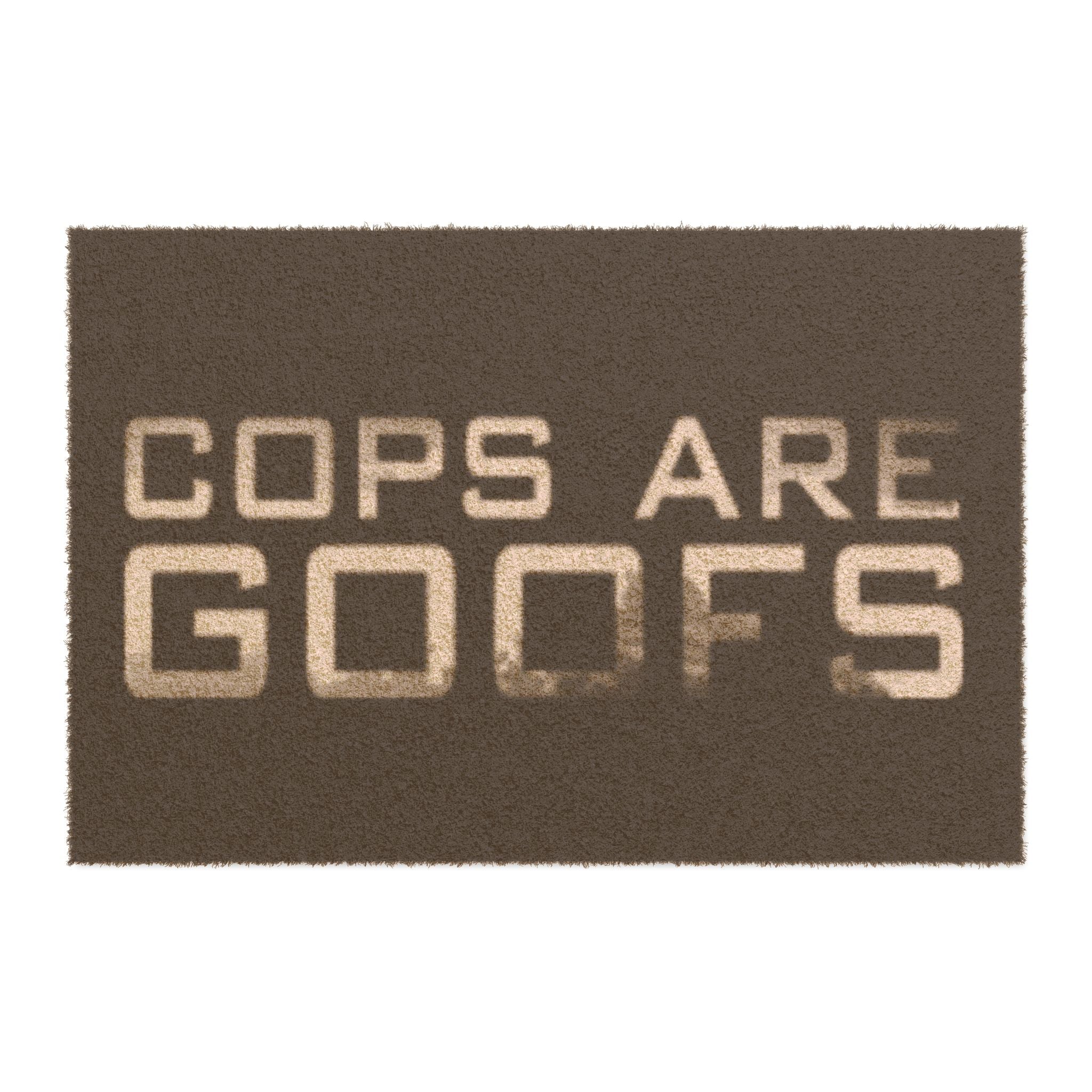 Doormat — "COPS ARE GOOFS" Funny Anti-Authority Welcome Mat