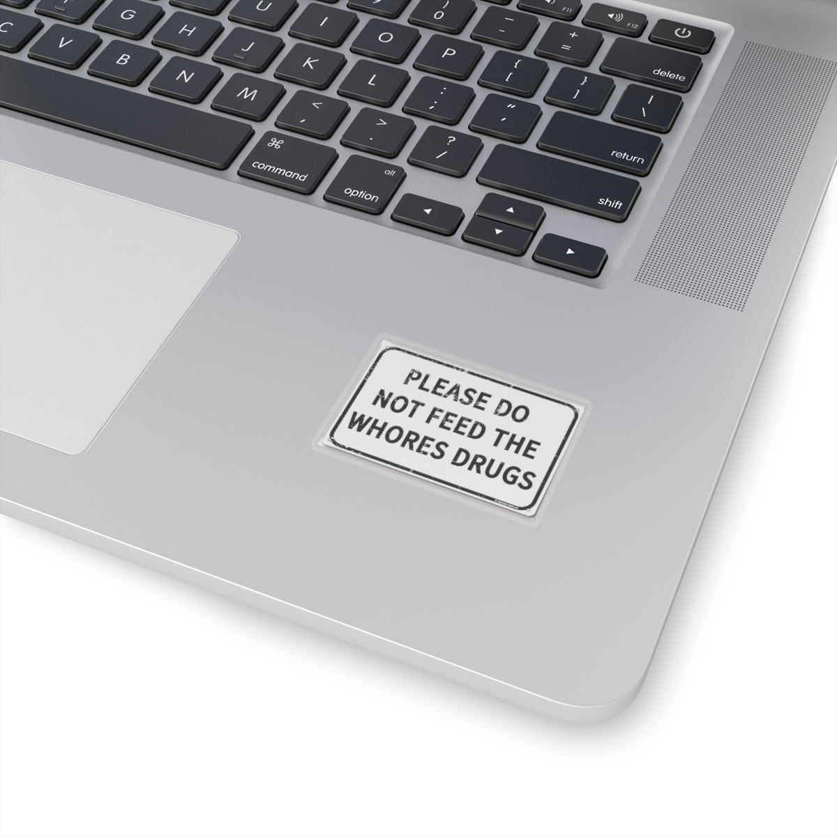 Please Do Not Feed The Whores Drugs Sticker — Funny Retro Warning Kiss-Cut Sticker